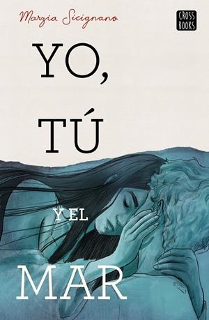 YO, TÚ Y EL MAR | 9788408224204 | SICIGNANO, MARZIA | Llibreria Ombra | Llibreria online de Rubí, Barcelona | Comprar llibres en català i castellà online