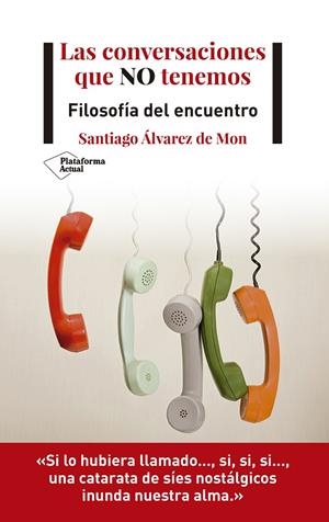 LAS CONVERSACIONES QUE NO TENEMOS | 9788418285721 | ÁLVAREZ DE MON, SANTIAGO | Llibreria Ombra | Llibreria online de Rubí, Barcelona | Comprar llibres en català i castellà online