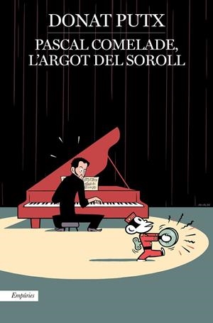 PASCAL COMELADE, L'ARGOT DEL SOROLL | 9788417879457 | PUTX, DONAT | Llibreria Ombra | Llibreria online de Rubí, Barcelona | Comprar llibres en català i castellà online