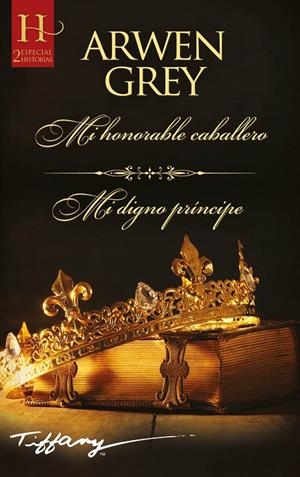 MI HONORABLE CABALLERO; MI DIGNO PRÍNCIPE | 9788413750897 | GREY, ARWEN | Llibreria Ombra | Llibreria online de Rubí, Barcelona | Comprar llibres en català i castellà online