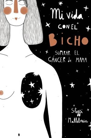 MI VIDA CON EL BICHO: SUPERAR EL CÁNCER DE MAMA | 9788441543393 | MALLEBREIN, STEFFI | Llibreria Ombra | Llibreria online de Rubí, Barcelona | Comprar llibres en català i castellà online
