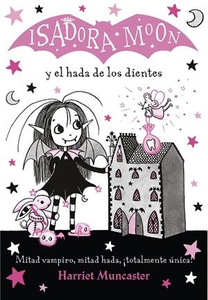 ISADORA MOON Y EL HADA DE LOS DIENTES (ISADORA MOON 10) | 9788420453712 | MUNCASTER, HARRIET | Llibreria Ombra | Llibreria online de Rubí, Barcelona | Comprar llibres en català i castellà online