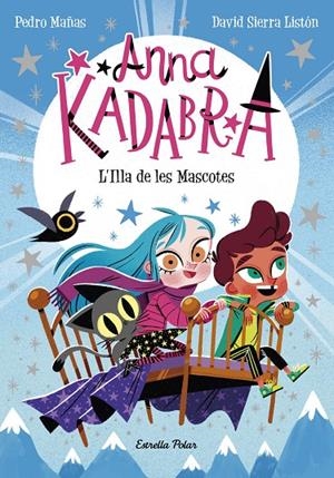 ANNA KADABRA 5. L'ILLA DE LES MASCOTES | 9788418443602 | MAÑAS, PEDRO/SIERRA LISTÓN, DAVID | Llibreria Ombra | Llibreria online de Rubí, Barcelona | Comprar llibres en català i castellà online