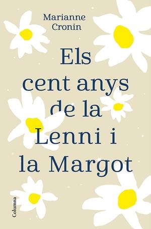 ELS CENT ANYS DE LA LENNI I LA MARGOT | 9788466427395 | CRONIN, MARIANNE | Llibreria Ombra | Llibreria online de Rubí, Barcelona | Comprar llibres en català i castellà online