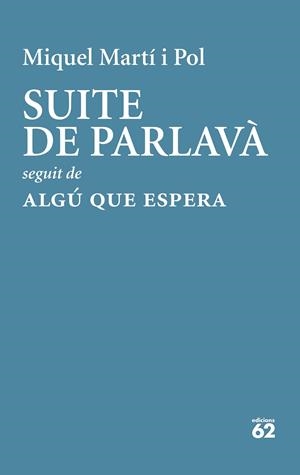 SUITE DE PARLAVÀ · ALGÚ QUE ESPERA | 9788429779189 | MARTÍ I POL, MIQUEL | Llibreria Ombra | Llibreria online de Rubí, Barcelona | Comprar llibres en català i castellà online