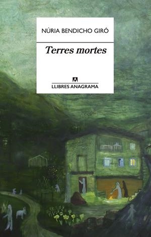 TERRES MORTES | 9788433915887 | BENDICHO GIRÓ, NÚRIA | Llibreria Ombra | Llibreria online de Rubí, Barcelona | Comprar llibres en català i castellà online