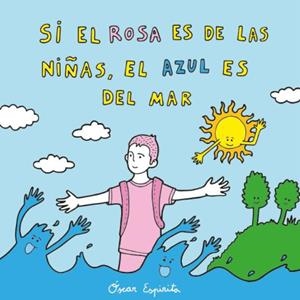 SI EL ROSA ES DE LAS NIÑAS, EL AZUL ES DEL MAR | 9788494530661 | ESPIRITA, OSCAR | Llibreria Ombra | Llibreria online de Rubí, Barcelona | Comprar llibres en català i castellà online