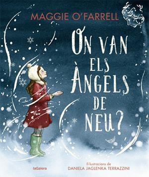ON VAN ELS ÀNGELS DE NEU? | 9788424669607 | O'FARRELL, MAGGIE | Llibreria Ombra | Llibreria online de Rubí, Barcelona | Comprar llibres en català i castellà online