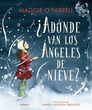 ¿ADÓNDE VAN LOS ÁNGELES DE NIEVE? | 9788424669614 | O'FARRELL, MAGGIE | Llibreria Ombra | Llibreria online de Rubí, Barcelona | Comprar llibres en català i castellà online
