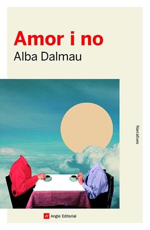 AMOR I NO | 9788418197468 | DALMAU VIURE , ALBA | Llibreria Ombra | Llibreria online de Rubí, Barcelona | Comprar llibres en català i castellà online