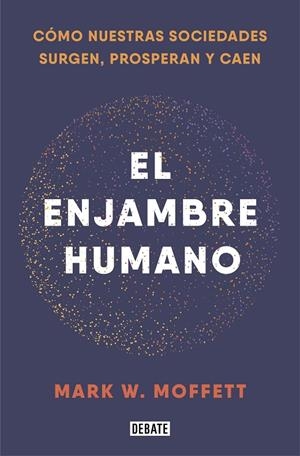 EL ENJAMBRE HUMANO | 9788418006401 | MOFFETT, MARK W. | Llibreria Ombra | Llibreria online de Rubí, Barcelona | Comprar llibres en català i castellà online