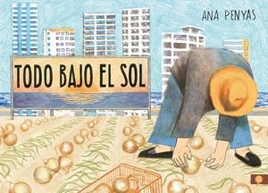 TODO BAJO EL SOL | 9788416131785 | PENYAS, ANA | Llibreria Ombra | Llibreria online de Rubí, Barcelona | Comprar llibres en català i castellà online