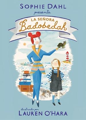 LA SEÑORA BADOBEDAH | 9788448856519 | DAHL, SOPHIE/O'HARA, LAUREN | Llibreria Ombra | Llibreria online de Rubí, Barcelona | Comprar llibres en català i castellà online