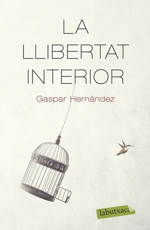 LA LLIBERTAT INTERIOR | 9788418572159 | HERNÀNDEZ, GASPAR | Llibreria Ombra | Llibreria online de Rubí, Barcelona | Comprar llibres en català i castellà online
