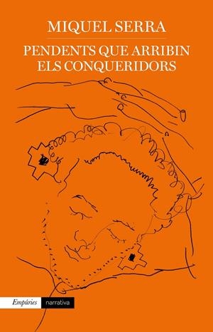PENDENTS QUE ARRIBIN ELS CONQUERIDORS | 9788417879730 | SERRA, MIQUEL | Llibreria Ombra | Llibreria online de Rubí, Barcelona | Comprar llibres en català i castellà online