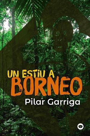 UN ESTIU A BORNEO | 9788448952990 | GARRIGA, PILAR | Llibreria Ombra | Llibreria online de Rubí, Barcelona | Comprar llibres en català i castellà online