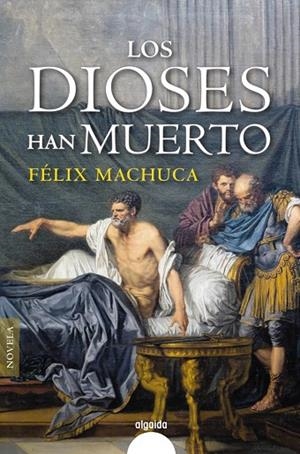 LOS DIOSES HAN MUERTO | 9788491893165 | MACHUCA, FÉLIX | Llibreria Ombra | Llibreria online de Rubí, Barcelona | Comprar llibres en català i castellà online
