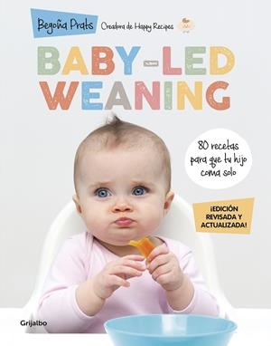 BABY-LED WEANING (EDICIÓN REVISADA Y ACTUALIZADA) | 9788418055027 | PRATS, BEGOÑA | Llibreria Ombra | Llibreria online de Rubí, Barcelona | Comprar llibres en català i castellà online