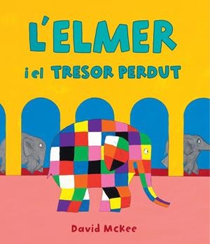 L'ELMER I EL TRESOR PERDUT (L'ELMER. ÀLBUM IL·LUSTRAT) | 9788448856984 | MCKEE, DAVID | Llibreria Ombra | Llibreria online de Rubí, Barcelona | Comprar llibres en català i castellà online