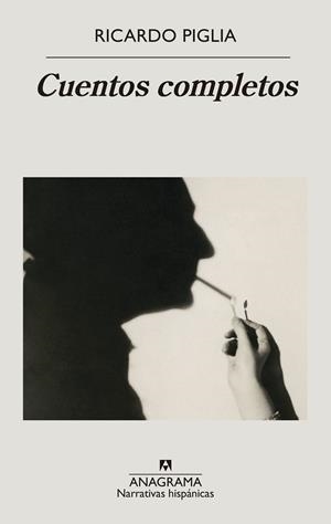 CUENTOS COMPLETOS | 9788433999160 | PIGLIA, RICARDO | Llibreria Ombra | Llibreria online de Rubí, Barcelona | Comprar llibres en català i castellà online