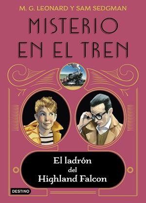 MISTERIO EN EL TREN 1. EL LADRÓN DEL HIGHLAND FALCON | 9788408237860 | LEONARD, M.G./SEDGMAN, SAM | Llibreria Ombra | Llibreria online de Rubí, Barcelona | Comprar llibres en català i castellà online
