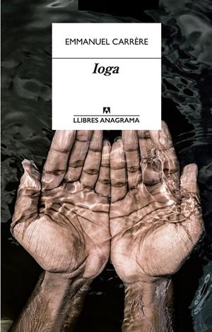IOGA | 9788433915900 | CARRÈRE, EMMANUEL | Llibreria Ombra | Llibreria online de Rubí, Barcelona | Comprar llibres en català i castellà online