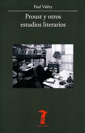 PROUST Y OTROS ESTUDIOS LITERARIOS | 9788477743392 | VALÉRY, PAUL | Llibreria Ombra | Llibreria online de Rubí, Barcelona | Comprar llibres en català i castellà online