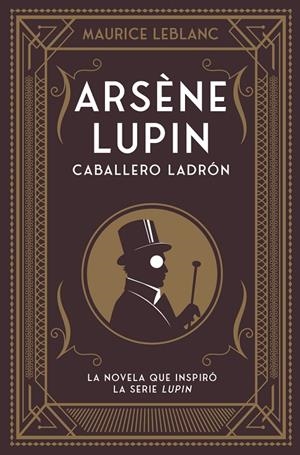 ARSÈNE LUPIN, CABALLERO LADRÓN | 9788418538506 | LEBLANC, MAURICE | Llibreria Ombra | Llibreria online de Rubí, Barcelona | Comprar llibres en català i castellà online