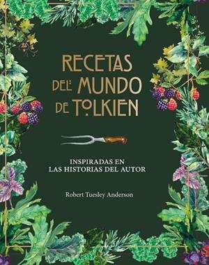 RECETAS DEL MUNDO DE TOLKIEN | 9788445009130 | TUELSEY ANDERSON, ROBERT | Llibreria Ombra | Llibreria online de Rubí, Barcelona | Comprar llibres en català i castellà online