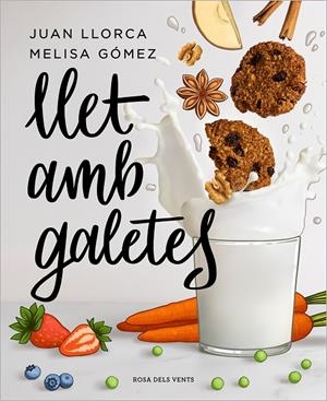 LLET AMB GALETES | 9788418033636 | LLORCA, JUAN/GÓMEZ, MELISA | Llibreria Ombra | Llibreria online de Rubí, Barcelona | Comprar llibres en català i castellà online