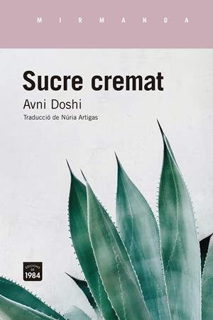 SUCRE CREMAT | 9788416987849 | DOSHI, AVNI | Llibreria Ombra | Llibreria online de Rubí, Barcelona | Comprar llibres en català i castellà online