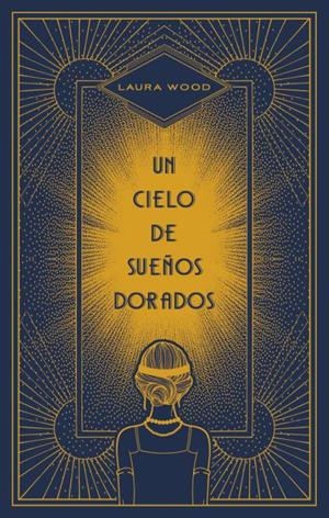 UN CIELO DE SUEÑOS DORADOS | 9788492918904 | WOOD, LAURA | Llibreria Ombra | Llibreria online de Rubí, Barcelona | Comprar llibres en català i castellà online