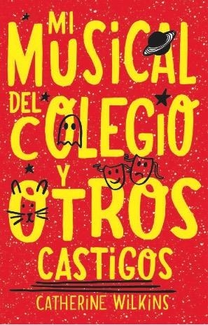 MI MUSICAL DEL COLEGIO Y OTROS CASTIGOS | 9788468352190 | WILKINS, CATHERINE | Llibreria Ombra | Llibreria online de Rubí, Barcelona | Comprar llibres en català i castellà online