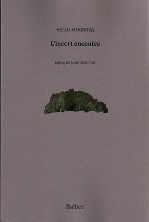 L'INCERT ENCONTRE | 9788481289886 | FORMOSA, FELIU | Llibreria Ombra | Llibreria online de Rubí, Barcelona | Comprar llibres en català i castellà online