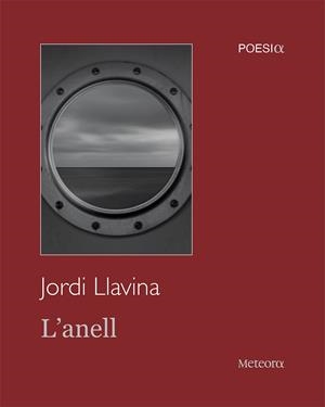 L'ANELL | 9788412293005 | LLAVINA MURGADAS, JORDI | Llibreria Ombra | Llibreria online de Rubí, Barcelona | Comprar llibres en català i castellà online