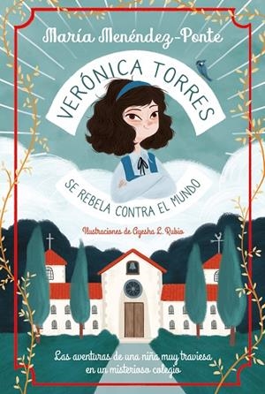 VERÓNICA TORRES SE REBELA CONTRA EL MUNDO | 9788418538032 | MENÉNDEZ-PONTE, MARÍA/L. RUBIO, AYESHA | Llibreria Ombra | Llibreria online de Rubí, Barcelona | Comprar llibres en català i castellà online