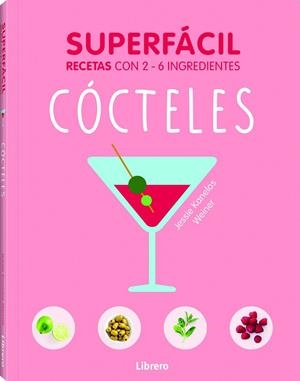 CÓCTELES, SUPERFÁCIL | 9789463590556 | KANELOS WEINER, JESSIE | Llibreria Ombra | Llibreria online de Rubí, Barcelona | Comprar llibres en català i castellà online