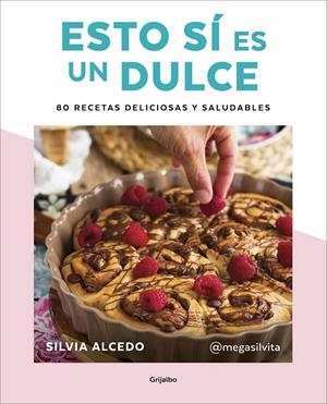 ESTO SÍ ES UN DULCE. 80 RECETAS DELICIOSAS Y SALUDABLES | 9788417752637 | ALCEDO, SILVIA | Llibreria Ombra | Llibreria online de Rubí, Barcelona | Comprar llibres en català i castellà online