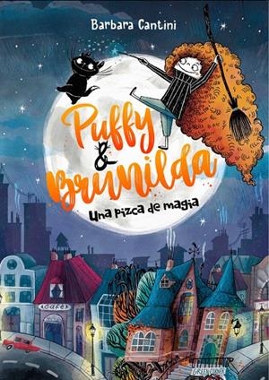 PUFFY Y BRUNILDA. UNA PIZCA DE MAGIA | 9788424669331 | CANTINI, BARBARA | Llibreria Ombra | Llibreria online de Rubí, Barcelona | Comprar llibres en català i castellà online