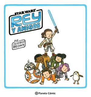 STAR WARS REY Y AMIGOS | 9788413416397 | BROWN, JEFFREY | Llibreria Ombra | Llibreria online de Rubí, Barcelona | Comprar llibres en català i castellà online