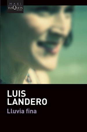 LLUVIA FINA | 9788490669396 | LANDERO, LUIS | Llibreria Ombra | Llibreria online de Rubí, Barcelona | Comprar llibres en català i castellà online