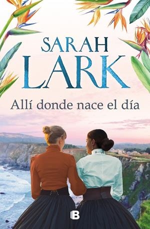ALLÍ DONDE NACE EL DÍA | 9788466669238 | LARK, SARAH | Llibreria Ombra | Llibreria online de Rubí, Barcelona | Comprar llibres en català i castellà online