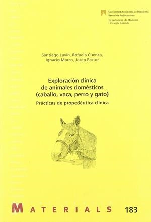 EXPLORACI?N CL?NICA DE ANIMALES DOM?STICOS (CABALLO, VACA, PERRO Y GATO) | 9788449024481 | LAV?N, SANTIAGO | Llibreria Ombra | Llibreria online de Rubí, Barcelona | Comprar llibres en català i castellà online
