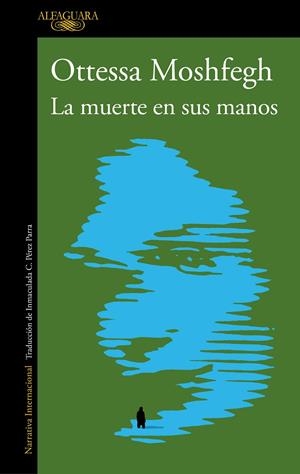 LA MUERTE EN SUS MANOS | 9788420456065 | MOSHFEGH, OTTESSA | Llibreria Ombra | Llibreria online de Rubí, Barcelona | Comprar llibres en català i castellà online