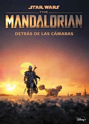 STAR WARS. THE MANDALORIAN. DETRÁS DE LAS CÁMARAS | 9788408240631 | STAR WARS | Llibreria Ombra | Llibreria online de Rubí, Barcelona | Comprar llibres en català i castellà online