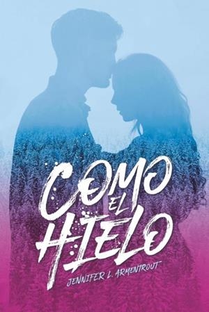COMO EL HIELO | 9788416327539 | ARMENTROUT, JENNIFER | Llibreria Ombra | Llibreria online de Rubí, Barcelona | Comprar llibres en català i castellà online