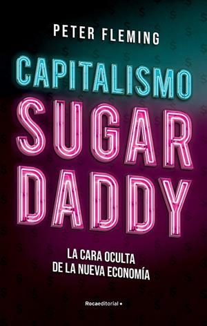 CAPITALISMO SUGAR DADDY | 9788417968175 | FLEMING, PETER | Llibreria Ombra | Llibreria online de Rubí, Barcelona | Comprar llibres en català i castellà online
