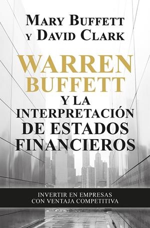 WARREN BUFFETT Y LA INTERPRETACIÓN DE ESTADOS FINANCIEROS | 9788498755077 | BUFFETT, MARY/CLARK, DAVID | Llibreria Ombra | Llibreria online de Rubí, Barcelona | Comprar llibres en català i castellà online