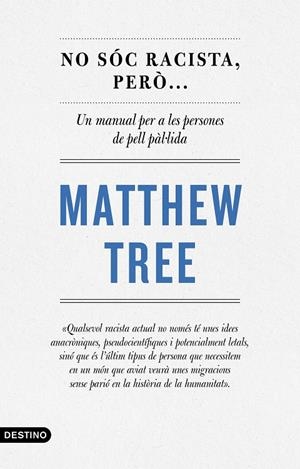 NO SÓC RACISTA, PERÒ... | 9788497103220 | TREE, MATTHEW | Llibreria Ombra | Llibreria online de Rubí, Barcelona | Comprar llibres en català i castellà online