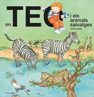 EN TEO I ELS ANIMALS SALVATGES | 9788418444302 | DENOU, VIOLETA | Llibreria Ombra | Llibreria online de Rubí, Barcelona | Comprar llibres en català i castellà online
